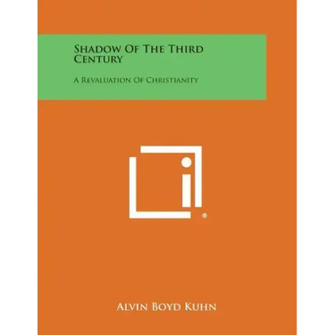 Shadow of the Third Century: A Revaluation of Christianity