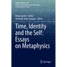 Time, Identity and the Self: Essays on Metaphysics