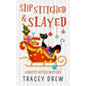 Slip-Stitched & Slayed: A Humorous & Heart-warming Cozy Mystery