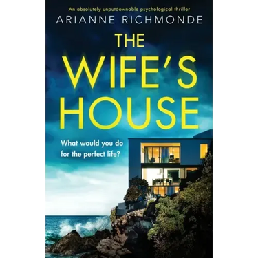 The Wife's House: An absolutely unputdownable psychological thriller