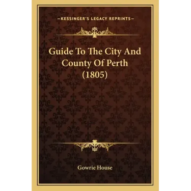 Guide To The City And County Of Perth (1805)