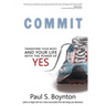 Commit: Transform Your Body and Your Life With the Power of Yes