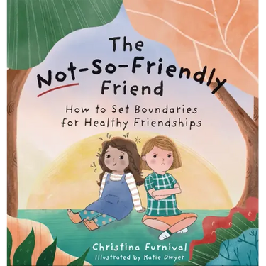 The Not-So-Friendly Friend: How to Set Boundaries for Healthy Friendships