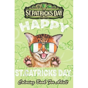 St Patricks Day Coloring Book For Adult: St. Patricks Kitty wearing glassess An Adult Coloring Books St Patrick for Kids, Adults with Beautiful Irish