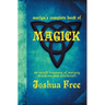 Merlyn's Complete Book of Magick: An Occult Treasury of Sorcery, Druidism & Witchcraft