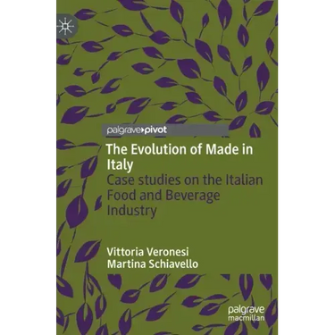 The Evolution of Made in Italy: Case Studies on the Italian Food and Beverage Industry