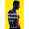 Emotional Fitness: Empower Yourself Emotionally Through Exercise