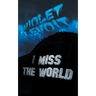 I Miss The World