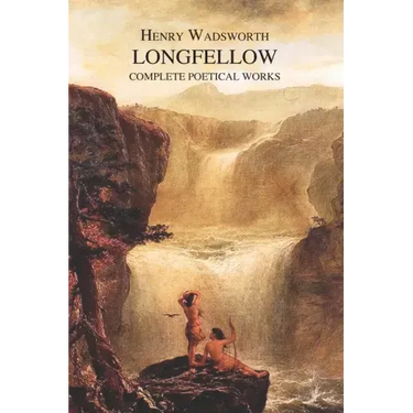 The Complete Poetical Works of Henry Wadsworth Longfellow