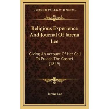 Religious Experience and Journal of Jarena Lee: Giving an Account of Her Call to Preach the Gospel (1849)