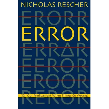 Error: (On Our Predicament When Things Go Wrong )