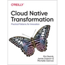 Cloud Native Transformation: Practical Patterns for Innovation
