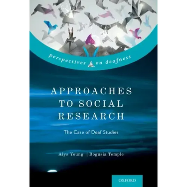 Approaches to Social Research: The Case of Deaf Studies
