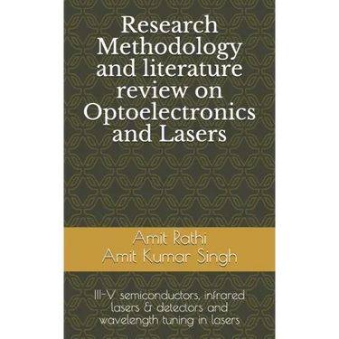 Research Methodology and literature review on Optoelectronics and Lasers: III-V semiconductors, infrared lasers & detectors and wavelength tuning in l