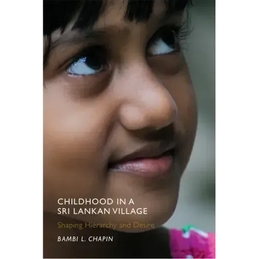 Childhood in a Sri Lankan Village: Shaping Hierarchy and Desire