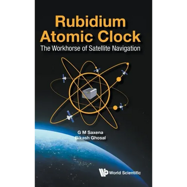 Rubidium Atomic Clock: The Workhorse of Satellite Navigation