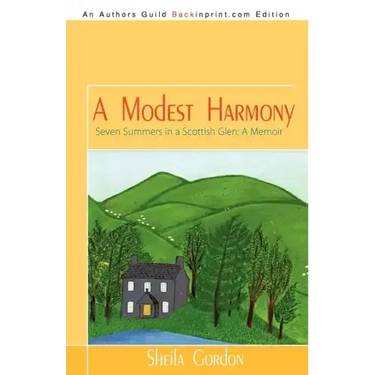 A Modest Harmony Seven Summers in a Scottish Glen: A Memoir