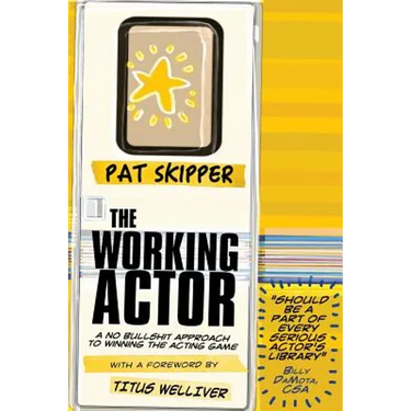 The Working Actor: A No Bullshit Approach to Winning the Acting Game