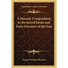A Masonic Compendium to the Sacred Books and Early Literature of the East