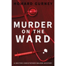 Murder on the Ward: Dr Christopher Walker Medical Murder Mystery Book 1