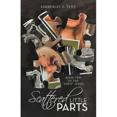 Scattered Little Parts: Book Two of the "Parts" Series