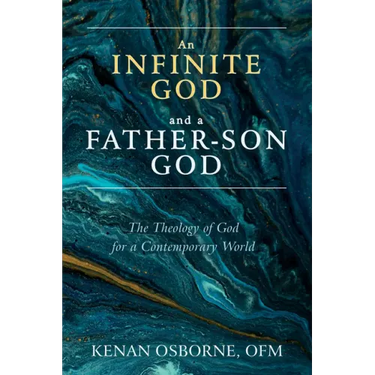 An Infinite God and a Father-Son God: The Theology of God for a Contemporary World