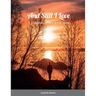 And Still I Love: A Collection of Descriptive Verse