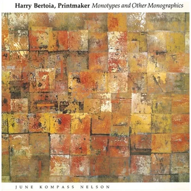 Harry Bertoia, Printmaker: Monotypes and Other Monographics