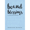 Bound Blessings: A Devotional