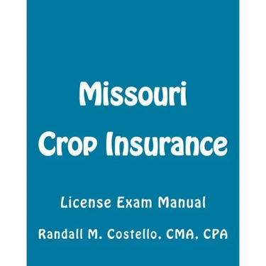 Missouri Crop Insurance: License Exam Manual