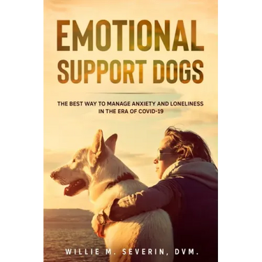 Emotional Support Dogs: The Best Way to Manage Anxiety and Loneliness In the Era of Covid-19