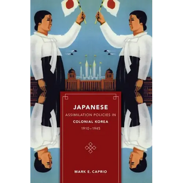 Japanese Assimilation Policies in Colonial Korea, 1910-1945