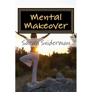 Mental Makeover: A Motivational Novel