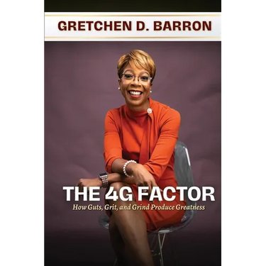 The 4G Factor: How Guts, Grit, and Grind Produce Greatness