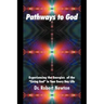 Pathways to God: Experiencing the Energies of the Living God in Your Everyday Life