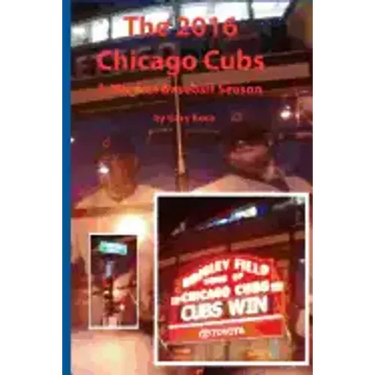 The 2016 Chicago Cubs: A Magical Baseball Season