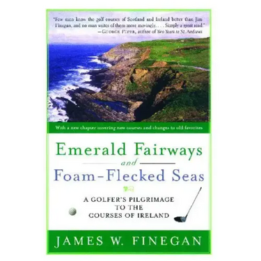 Emerald Fairways and Foam-Flecked Seas: A Golfer's Pilgrimage to the Courses of Ireland