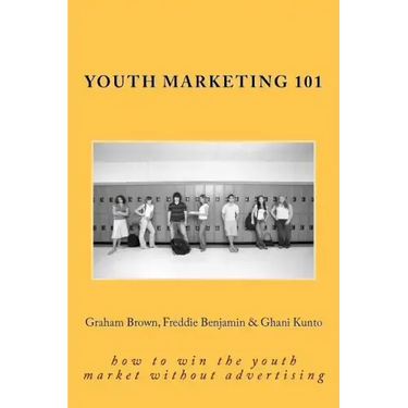 Youth Marketing 101: how to win the youth market without advertising