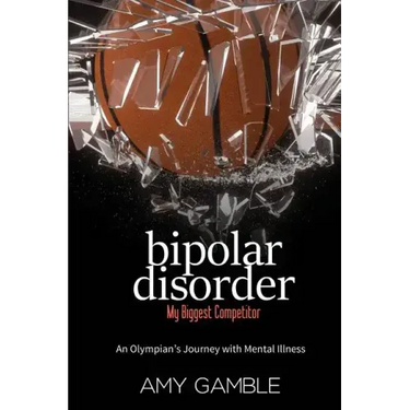 Bipolar Disorder, My Biggest Competitor: An Olympian's Journey with Mental Illness