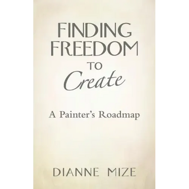 Finding Freedom to Create: A Painter's Roadmap