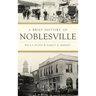 A Brief History of Noblesville