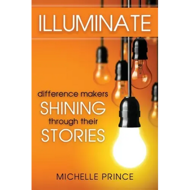 Illuminate: Difference Makers Shining Through Their Stories
