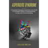 Aspergers Syndrome: A Complete Aspergers Syndrome Cure Guide (A Complete Guide to Understanding, Loving, and Communicating)