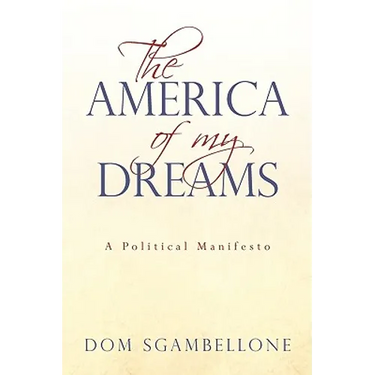 The America of My Dreams: A Political Manifesto