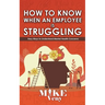 How to Know When an Employee is Struggling