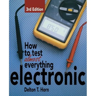 How to Test Almost Anything Electronic