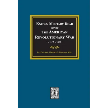 Known Military Dead during The American Revolutionary War, 1775-1783