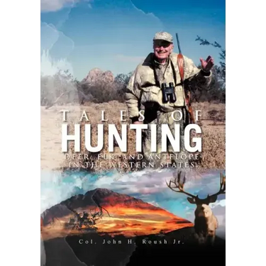 Tales of Hunting: Deer, Elk, and Antelope in the Western States