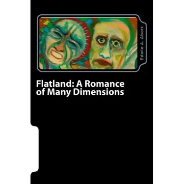 Flatland: A Romance of Many Dimensions