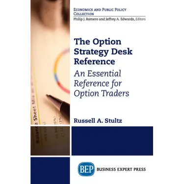 The Option Strategy Desk Reference: An Essential Reference for Option Traders